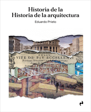 HISTORIA DE LA HISTORIA DE LA ARQUITECTURA