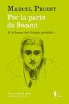 POR LA PARTE DE SWANN. (A LA BUSCA DEL TIEMPO PERDIDO, I)