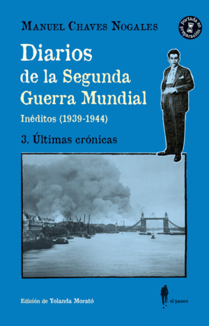 DIARIOS DE LA SEGUNDA GUERRA MUNDIAL. 3. ÚLTIMAS CRÓNICAS