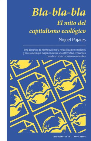 BLA-BLA-BLA. EL MITO DEL CAPITALISMO ECOLÓGICO