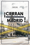 ­CIERRAN MADRID!