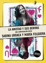 LA AMISTAD Y SUS  DERIVAS