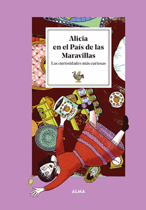 ALICIA EN EL PAÍS DE LAS MARAVILLAS. LAS CURIOSIDADES MÁS CURIOSAS