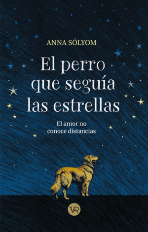 EL PERRO QUE SEGUÍA LAS ESTRELLAS