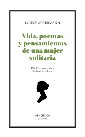 VIDA, POEMAS Y PENSAMIENTOS DE UNA MUJER SOLITARIA