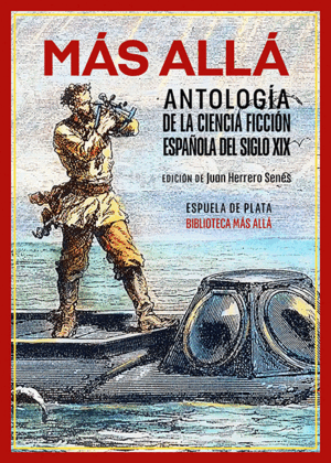 MÁS ALLÁ. ANTOLOGÍA DE LA CIENCIA FICCIÓN ESPAÑOLA DEL SIGLO XIX