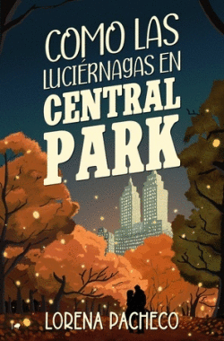 COMO LAS LUCIÉRNAGAS EN CENTRAL PARK
