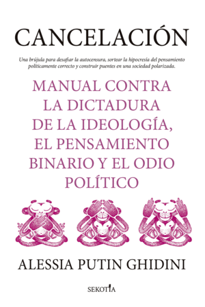 CANCELACIÓN. MANUAL CONTRA LA DICTADURA DE LA IDEOLOGÍA, EL PENSAMIENTO BINARIO