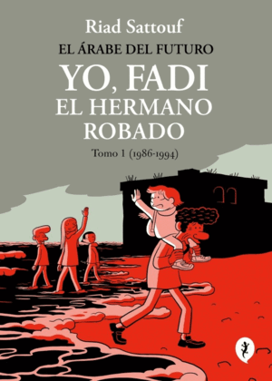 EL ÁRABE DEL FUTURO. YO, FADI, EL HERMANO ROBADO 1