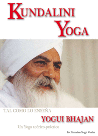 KUNDALINI YOGA: UN YOGA TEÓRICO-PRÁCTICO PARA LA NUEVA ERA