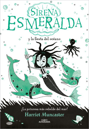 SIRENA ESMERALDA Y LA FIESTA DEL OCÉANO (LA SIRENA ESMERALDA 1)