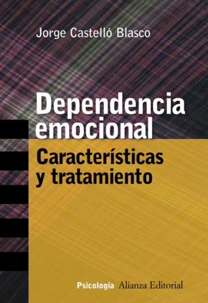 DEPENDENCIA EMOCIONAL CARACTERISTICAS Y TRATAMIENT