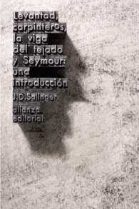 LEVANTAD CARPINTEROS, LA VIGA DEL TEJADO Y SEYMOUR, UNA INTRODUCCIÓN