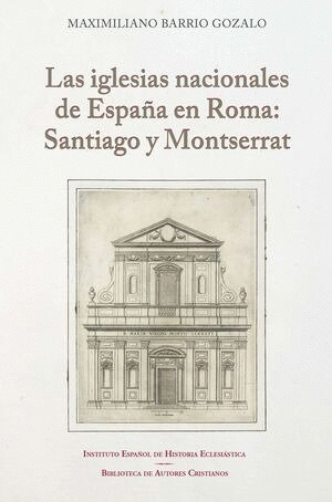 LAS IGLESIAS NACIONALES DE ESPAÑA EN ROMA: SANTIAGO Y MONTSERRAT