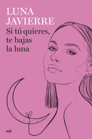 SI TÚ QUIERES, TE BAJAS LA LUNA