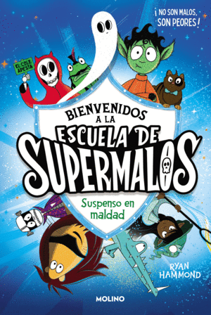 ESCUELA DE SUPERMALOS 1 - SUSPENSO EN MALDAD