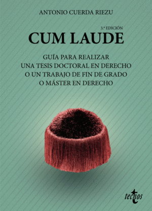 CUM LAUDE. GUÍA PARA REALIZAR UNA TESIS DOCTORAL O UN TRABAJO DE FIN DE GRADO O