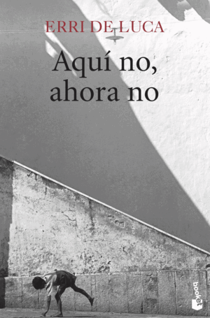 AQUÍ NO, AHORA NO