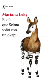 DÍA QUE SELMA SOÑÓ CON EL OKAPI, EL