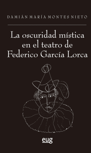 LA OSCURIDAD MÍSTICA EN EL TEATRO DE FEDERICO GARCÍA LORCA