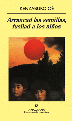 ARRANCAD LAS SEMILLAS, FUSILAD A LOS NIÑOS