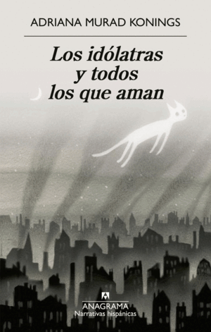 IDÓLATRAS Y TODOS LOS QUE AMAN, LOS