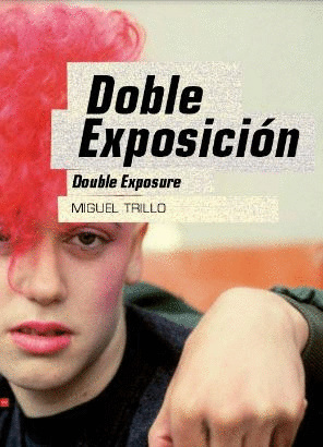 MIGUEL TRILLO. DOBLE EXPOSICIÓN