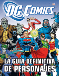 LA GUIA DEFINITIVA DE PERSONAJES DE DC COMICS