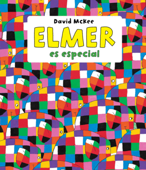 ELMER ES ESPECIAL (ELMER. RECOPILATORIO DE ÁLBUMES ILUSTRADOS)