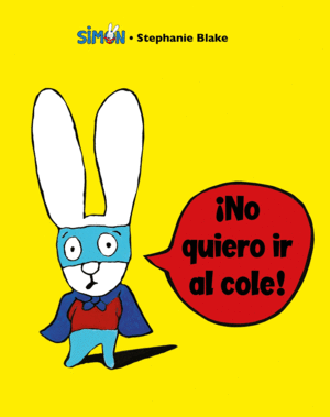 ¡NO QUIERO IR AL COLE! (SIMÓN)