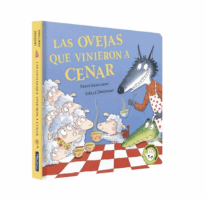 LAS OVEJAS QUE VINIERON A CENAR (LA OVEJITA QUE VINO A CENAR. LIBRO DE CARTÓN)