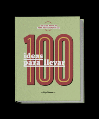 100 IDEAS PARA LLEVAR