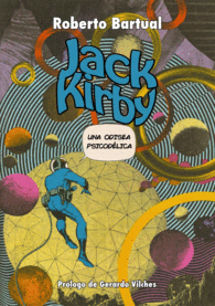 JACK KIRBY. UNA ODISEA PSICODÉLICA