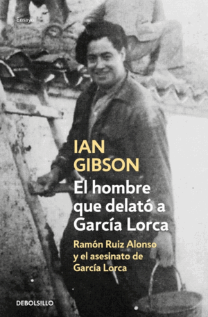 EL HOMBRE QUE DELATÓ A GARCÍA LORCA