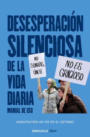 DESESPERACIÓN SILENCIOSA DE LA VIDA DIARIA: MANUAL DE USO