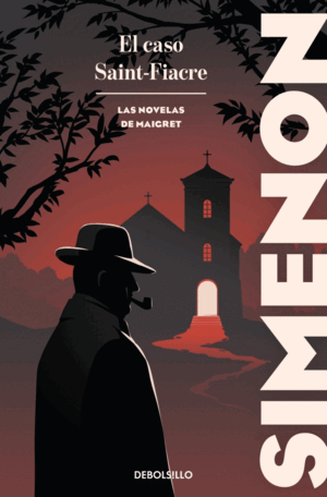 EL CASO SAINT-FIACRE (LAS NOVELAS DE MAIGRET)
