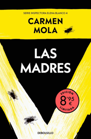 LAS MADRES  (EDICIÓN LIMITADA · VERANO) (INSPECTORA ELENA BLANCO 4)
