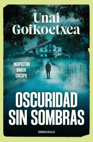 OSCURIDAD SIN SOMBRAS (SAGA INSPECTOR ANDER CRESPO 2)