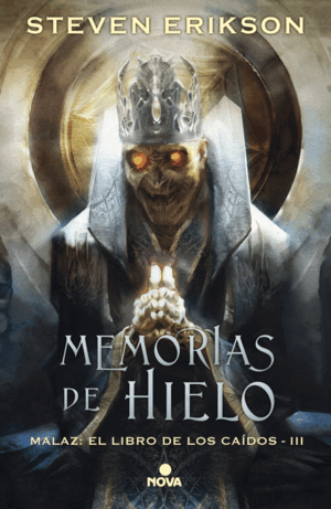 MEMORIAS DE HIELO (MALAZ: EL LIBRO DE LOS CAÍDOS 3)