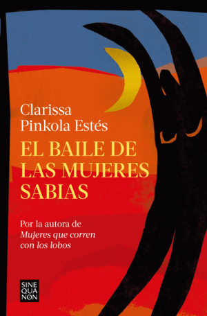 EL BAILE DE LAS MUJERES SABIAS. ESTÉS, CLARISSA PINKOLA. 9788466673822  Grant Librería