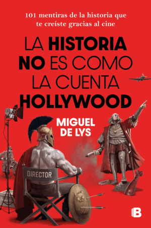 LA HISTORIA NO ES COMO LA CUENTA HOLLYWOOD