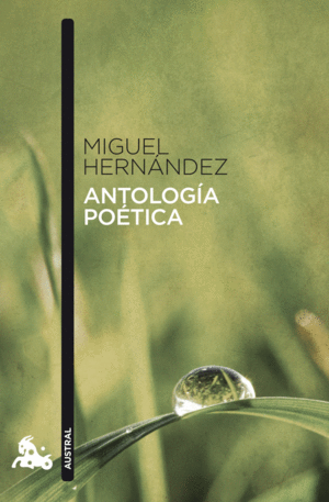 MIGUEL HERNÁNDEZ - ANTOLOGÍA POÉTICA