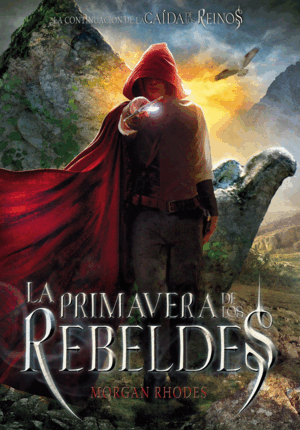 CAIDA DE LOS REINOS 2 LA PRIMAVERA DE LOS REBELDES