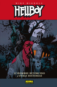 HELLBOY EL HOMBRE RETORCIDO Y OTRAS HISTORIAS