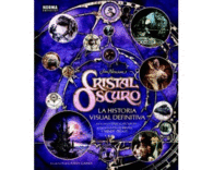 CRISTAL OSCURO. LA HISTORIA VISUAL DEFINITIVA