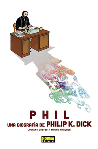 PHIL - UNA BIOGRAFÍA DE PHILIP K. DICK