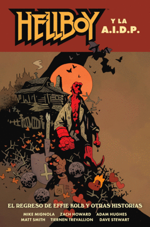 HELLBOY 28:  HELLBOY Y LA AIDP. EL REGRESO DE EFFIE KOLB Y OTRAS HISTORIAS