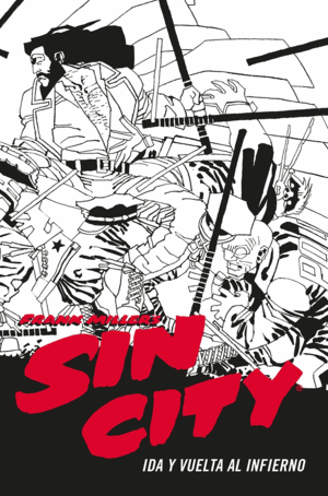 SIN CITY 07. IDA Y VUELTA AL INFIERNO (CARTONÉ)