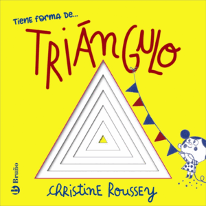 TIENE FORMA DE... TRIÁNGULO