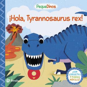 PEQUEDINOS. ¡HOLA, TYRANNOSAURUS REX!